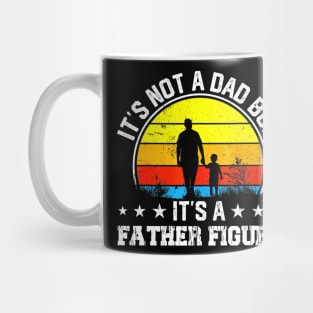 It's Not a Dad Bod It's a Father Figure Happy Father's Day Mug